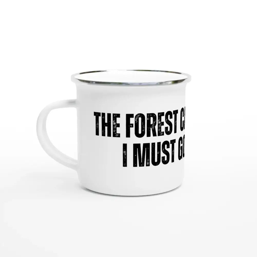 The Forest Calls - I Must Go - Forest Enamel Mug - Rather Be In Finland