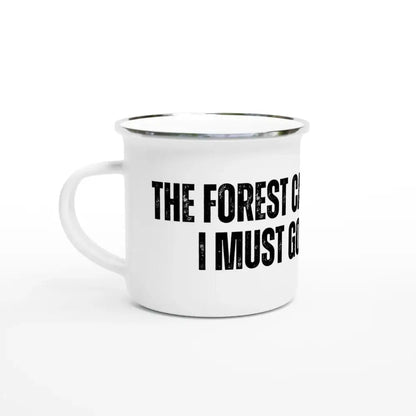 The Forest Calls - I Must Go - Forest Enamel Mug - Rather Be In Finland