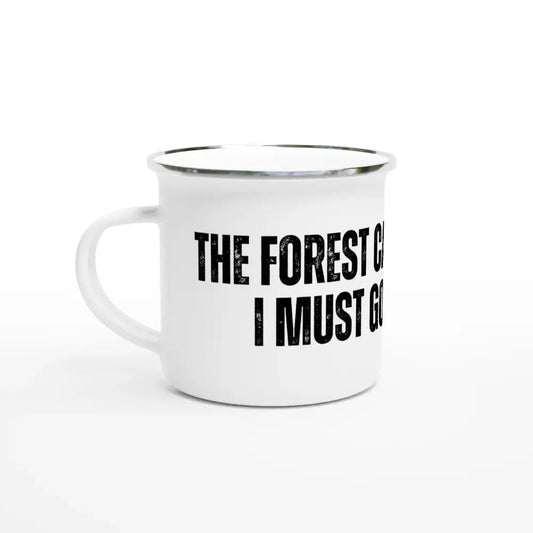 The Forest Calls - I Must Go - Forest Enamel Mug - Rather Be In Finland