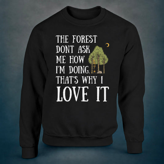 The Forest Don’t Ask Me - Sweatshirt - Rather Be In Finland