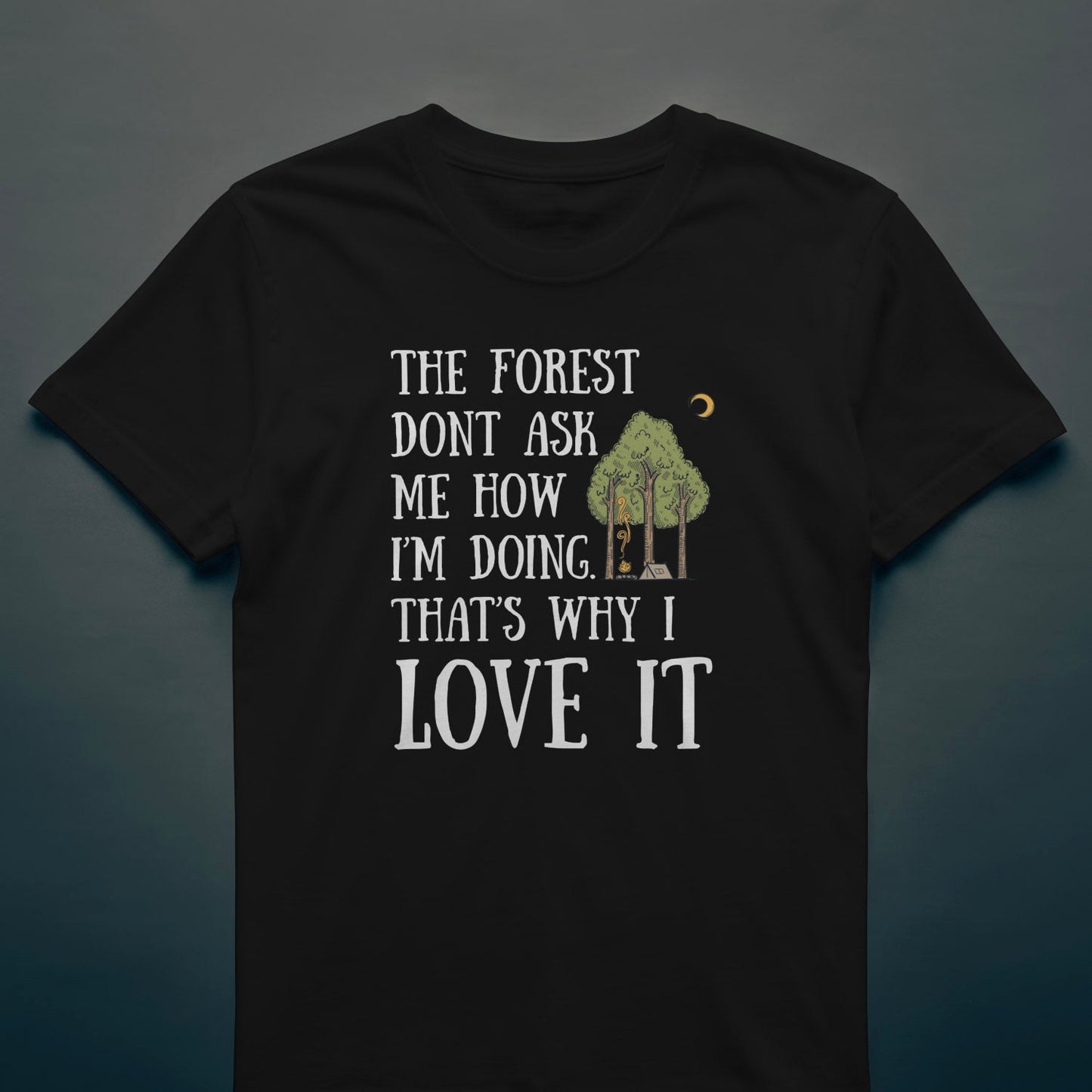 The Forest Don’t Ask Me - T-shirt - Rather Be In Finland