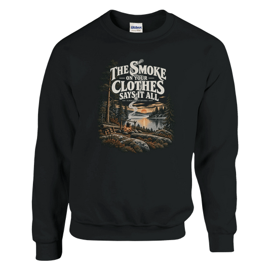The Smoke on Your Clothes Says It All - Sweatshirt - Rather Be In Finland