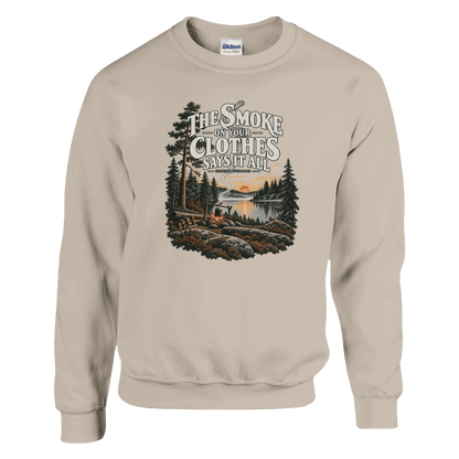 The Smoke on Your Clothes Says It All - Sweatshirt - Rather Be In Finland