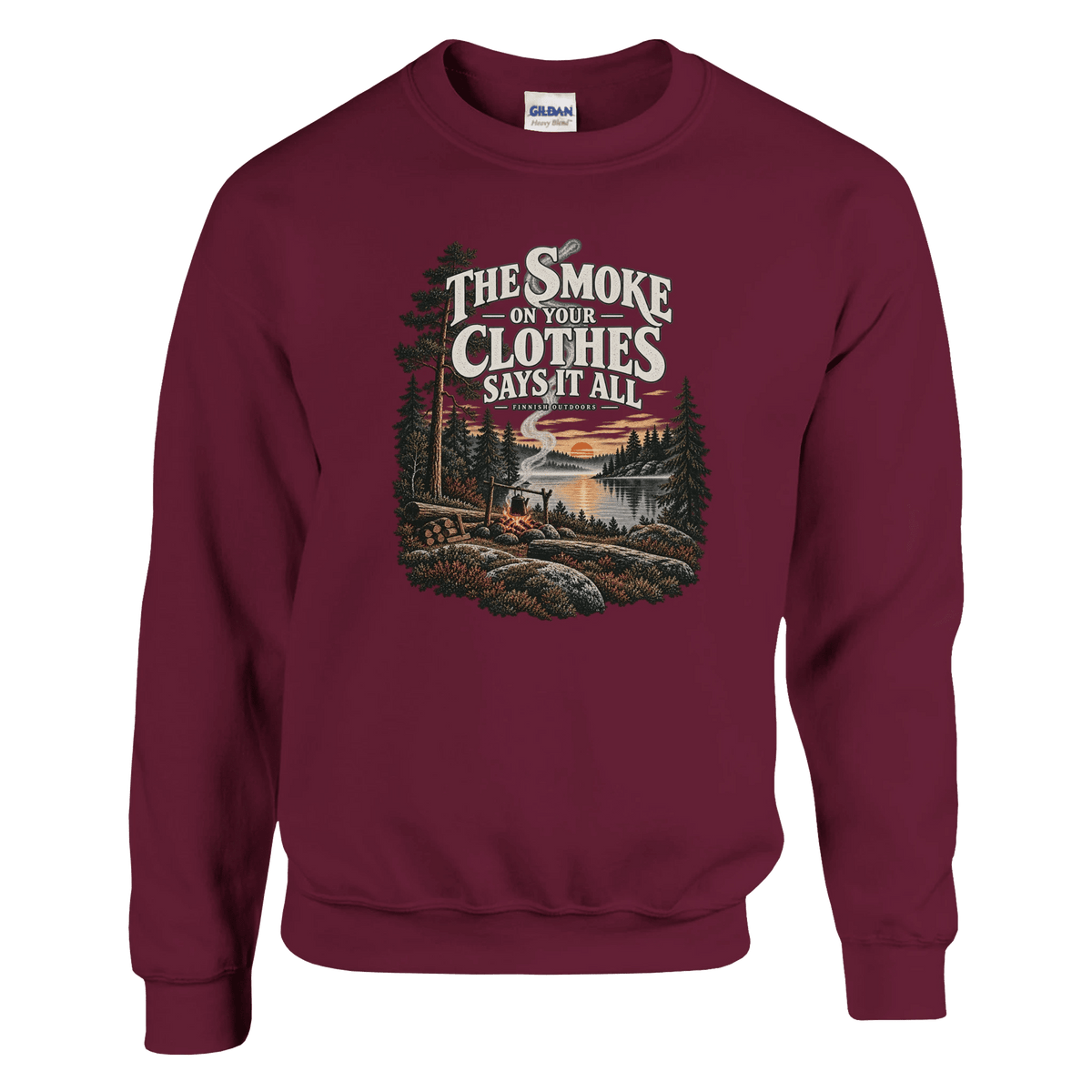 The Smoke on Your Clothes Says It All - Sweatshirt - Rather Be In Finland