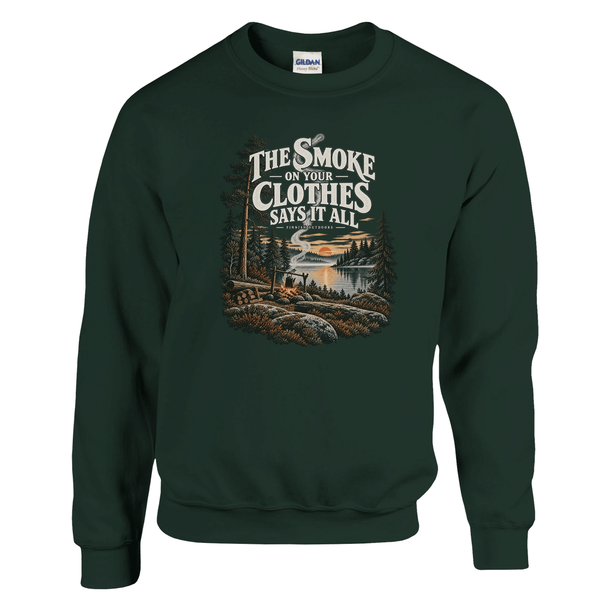 The Smoke on Your Clothes Says It All - Sweatshirt - Rather Be In Finland