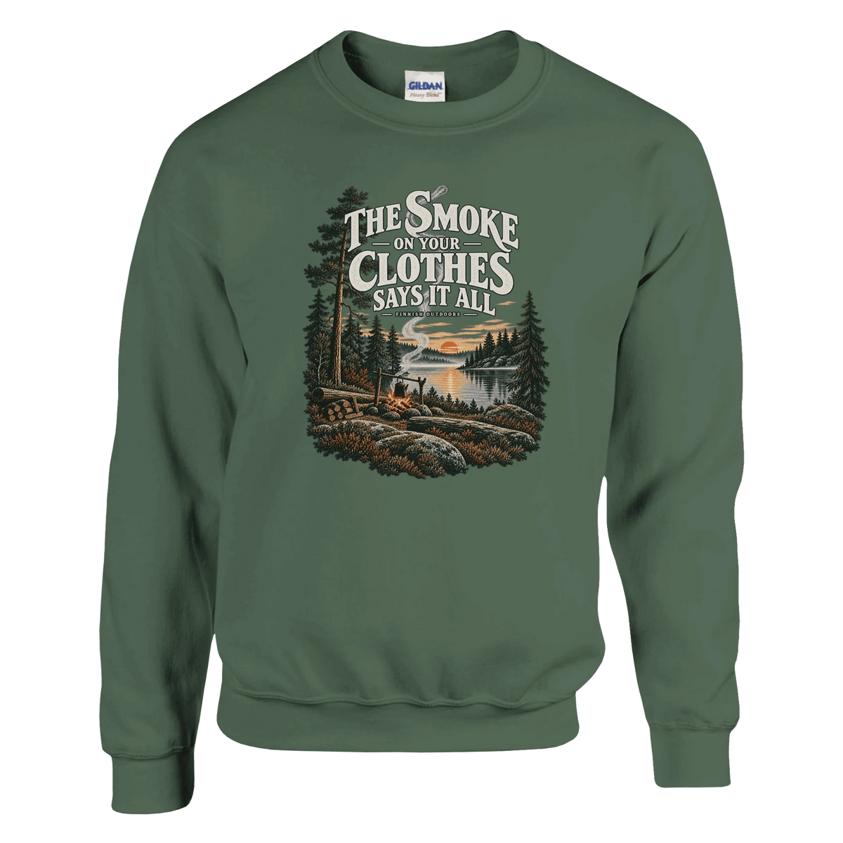 The Smoke on Your Clothes Says It All - Sweatshirt - Rather Be In Finland