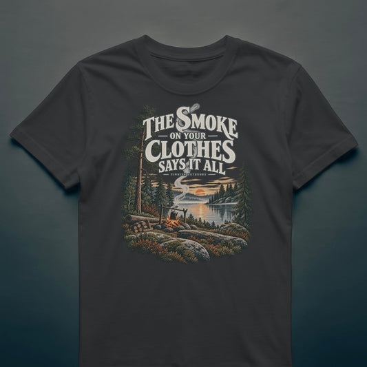 The Smoke on Your Clothes Says It All - T-shirt - Rather Be In Finland