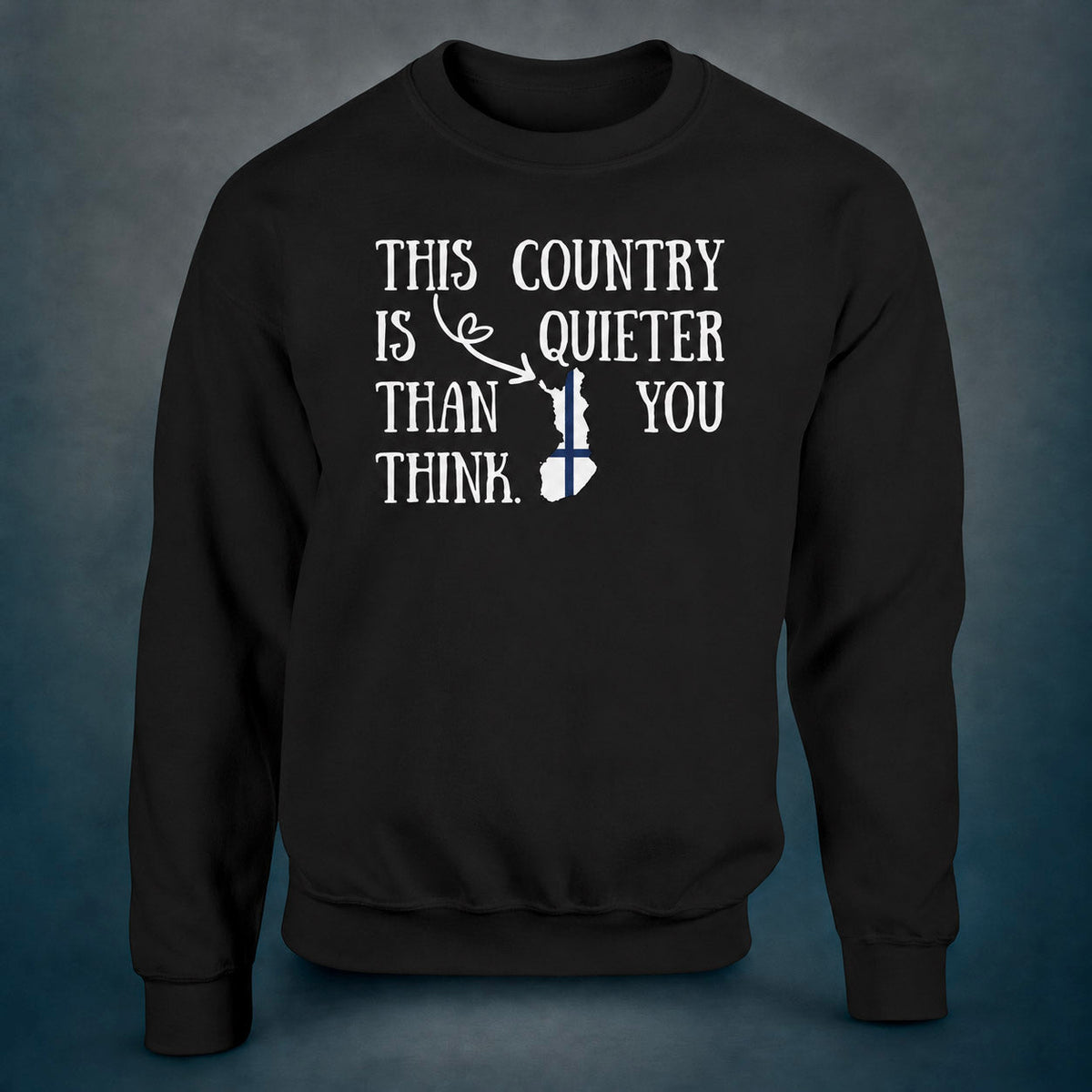 This Country Is Quiet - Sweatshirt - Rather Be In Finland