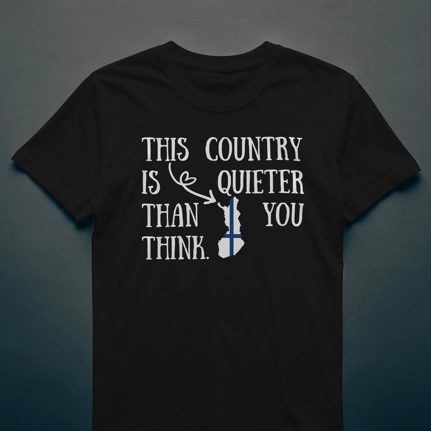 This Country Is Quiet - T-shirt - Rather Be In Finland