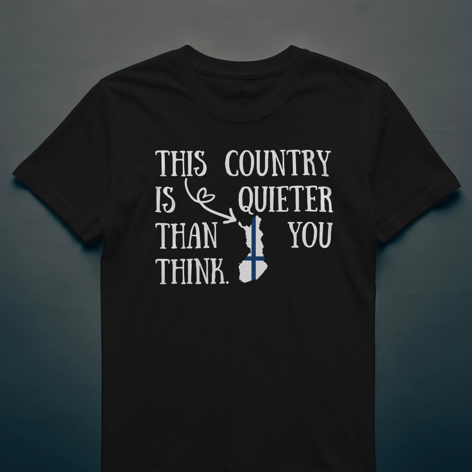 This Country Is Quiet - T-shirt - Rather Be In Finland