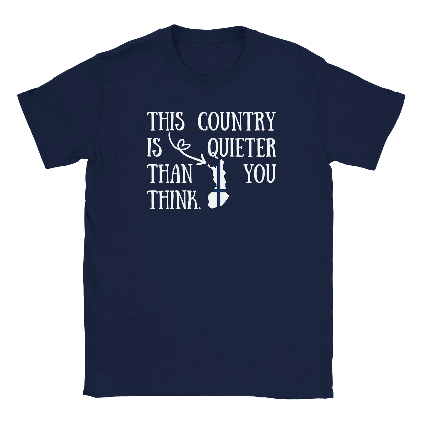 This Country Is Quiet - T-shirt - Rather Be In Finland