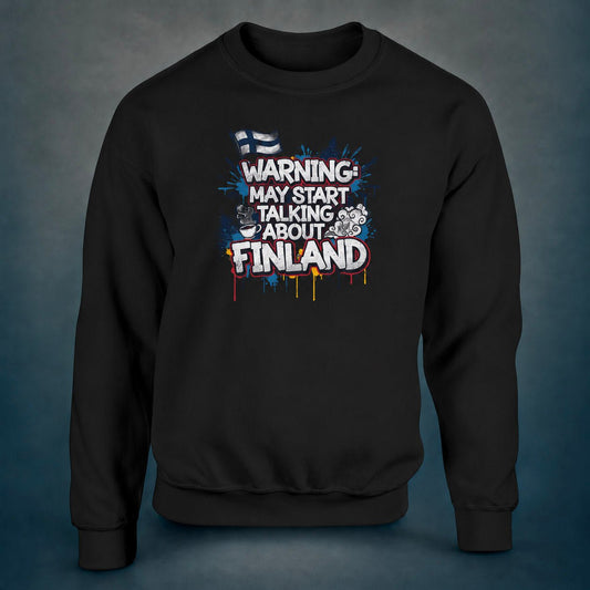 Warning: May Start Talking About Finland - Sweatshirt - Rather Be In Finland
