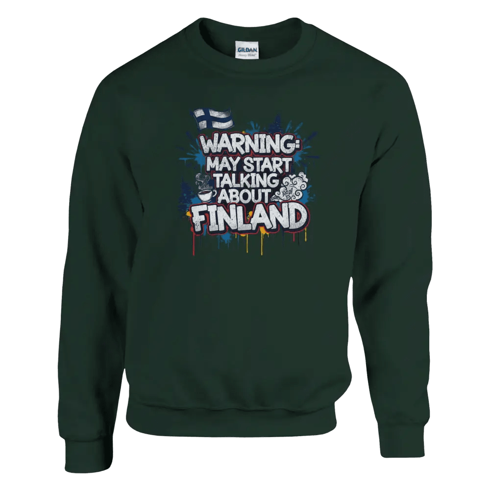 Warning: May Start Talking About Finland - Sweatshirt - Rather Be In Finland