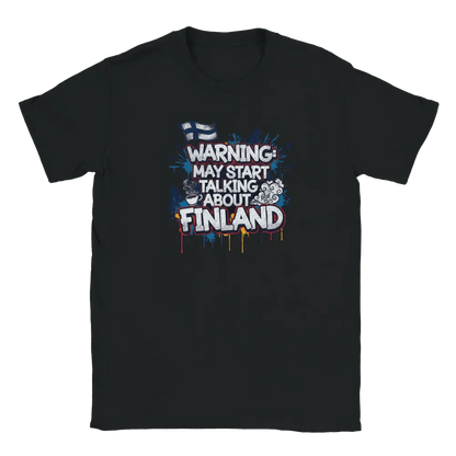 Warning: May Start Talking About Finland - T-shirt - Rather Be In Finland