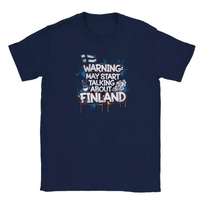 Warning: May Start Talking About Finland - T-shirt - Rather Be In Finland