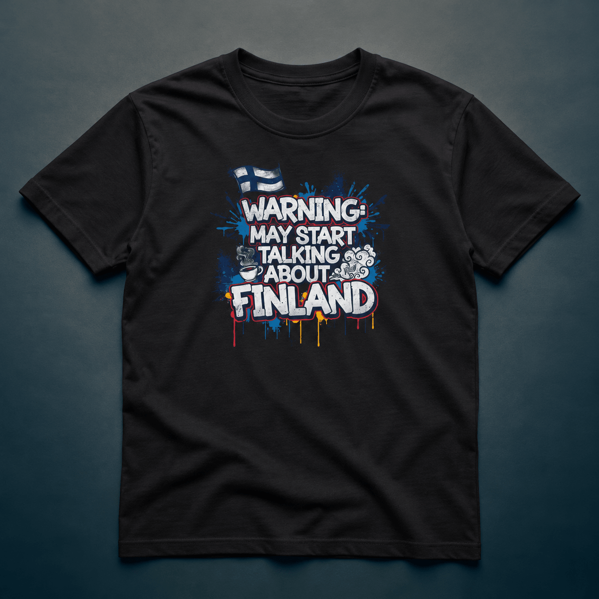 Warning: May Start Talking About Finland - T-shirt - Rather Be In Finland