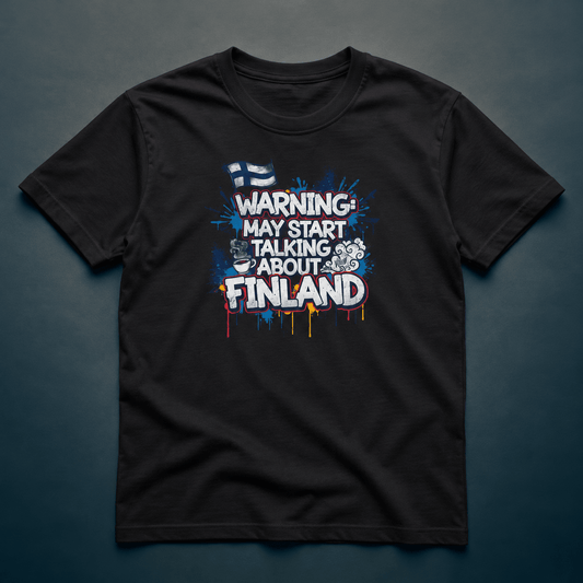 Warning: May Start Talking About Finland - T-shirt - Rather Be In Finland