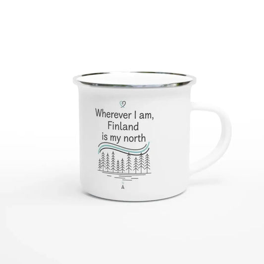 Wherever I Am, Finland Is My North - Enamel Mug - Rather Be In Finland